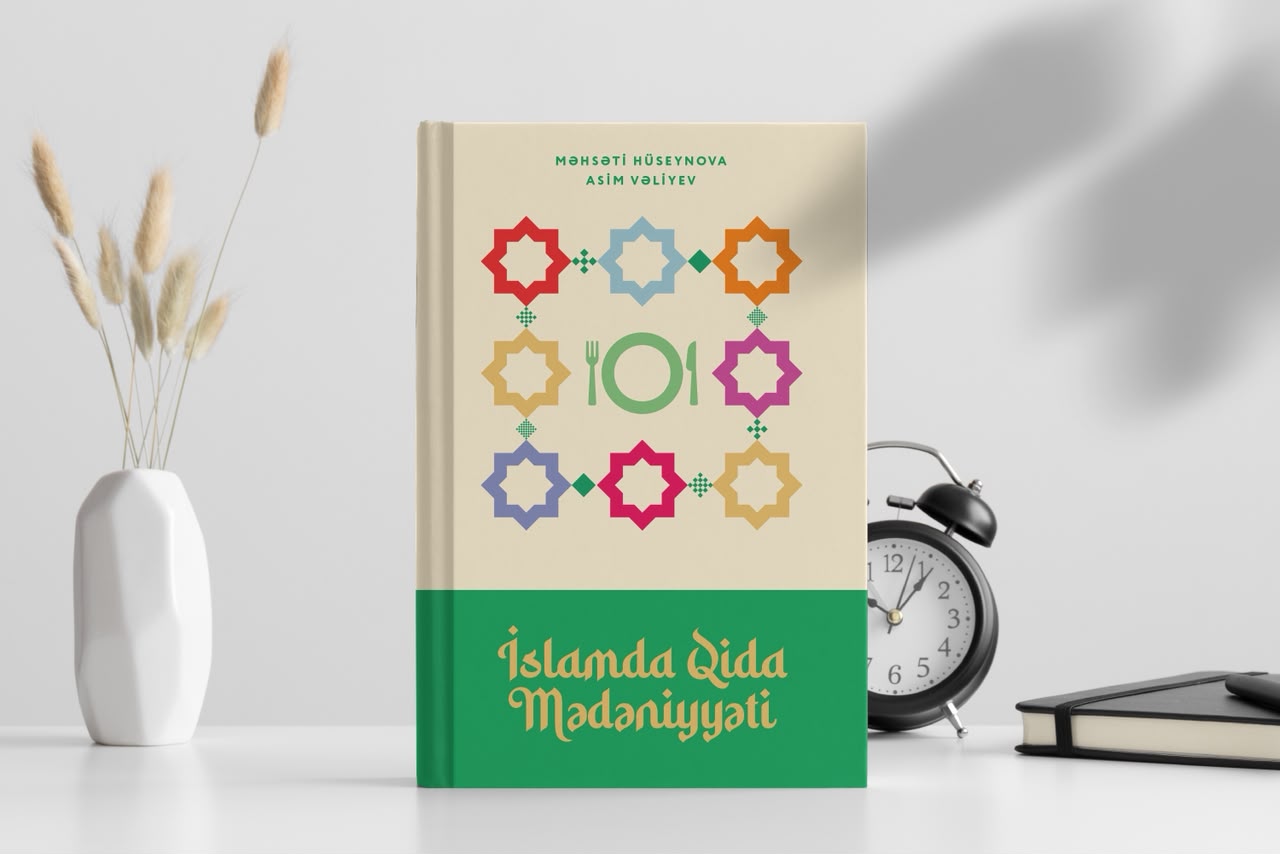&ldquo;İSLAMDA QİDA MƏDƏNİYYƏTİ&rdquo; &ndash; QİDA, SAĞLAMLIQ VƏ MƏNƏVİ DƏYƏRLƏRİN KƏSİŞMƏSİNDƏ YAZILMIŞ KİTAB